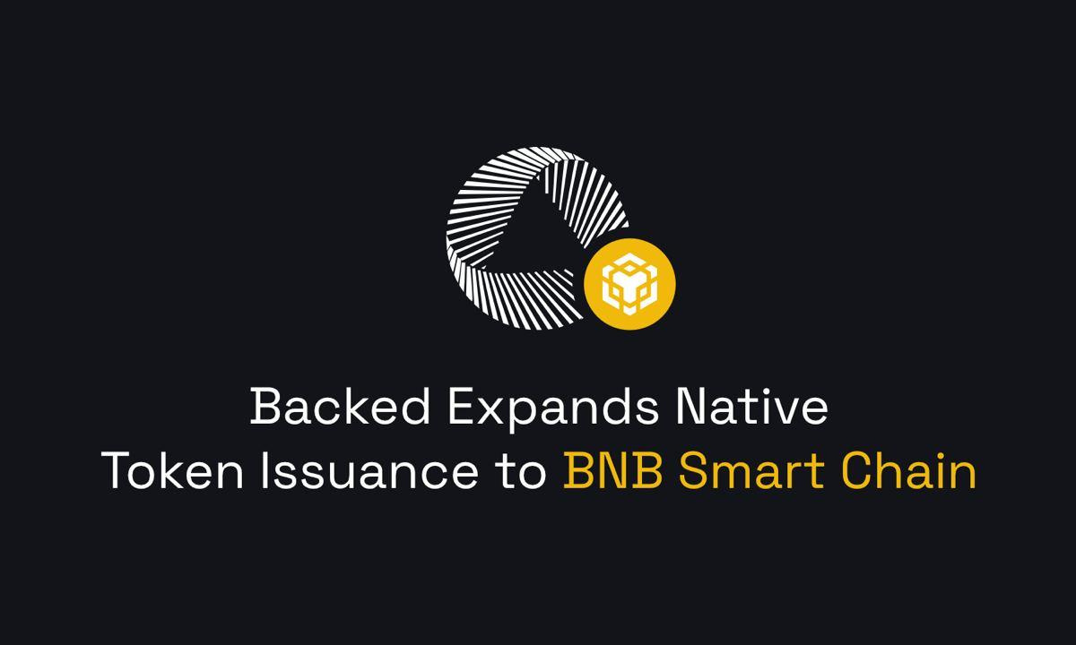 Backed now natively issues tokens on BNB Smart Chain: enabling new integrations and scalability - Vimarsana News