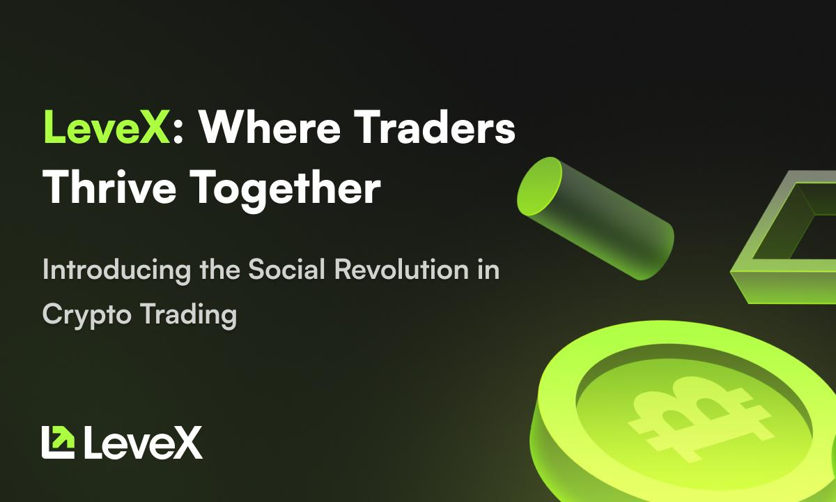 LeveX Unleashes Next-Gen Social Trading Features, Pioneering a Cohesive Crypto Trading Ecosystem - Vimarsana News