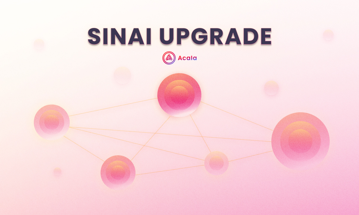 Polkadot-native Acala Expands to Multichain Horizons Through The Sinai Upgrade - Vimarsana News